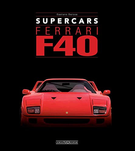 Ferrari F40. Supercars. Ediz. bilingue italiano/inglese