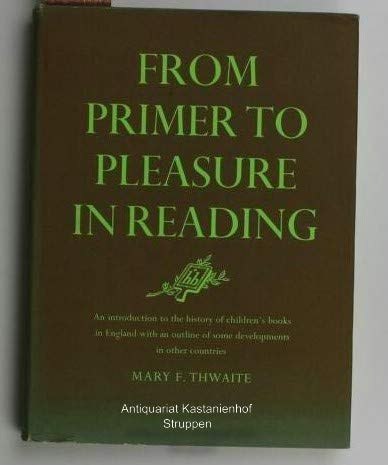 From Primer to Pleasure in Reading: An Introduction to the History of Children's Books in England with an Outline of Some Developments in Other Countries - 1st US Edition/1st Printing