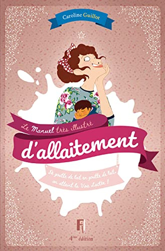 Le Manuel très illustré d'allaitement