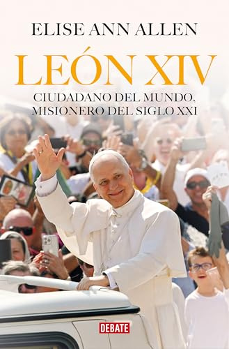 León XIV: Ciudadano del mundo, misionero del siglo XXI (Biografías y Memorias)