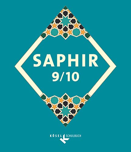 Saphir - Religionsbuch für junge Musliminnen und Muslime - 9./10. Schuljahr: Religionsbuch (Saphir, 9./10. Schuljahr)