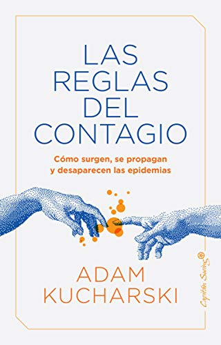 Las reglas del contagio: Cómo surgen, se propagan y desaparecen las epidemias (Ensayo)