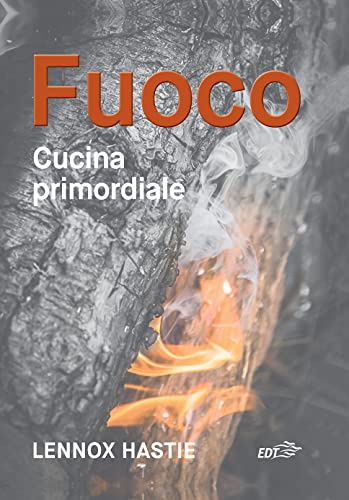 Fuoco. Cucina primordiale