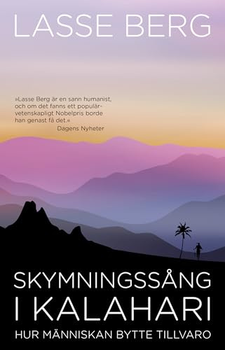 Skymningssång i Kalahari : hur människan bytte tillvaro