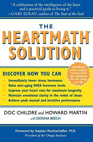 HeartMath Solution, The: The Institute of Heartmath's Revolutionary Program for Engaging the Power of the Heart's Intelligence