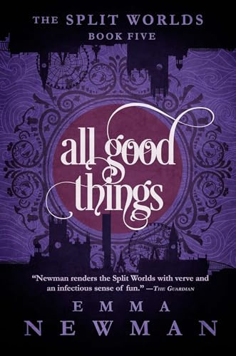 All Good Things: The Split Worlds - Book Five: 5