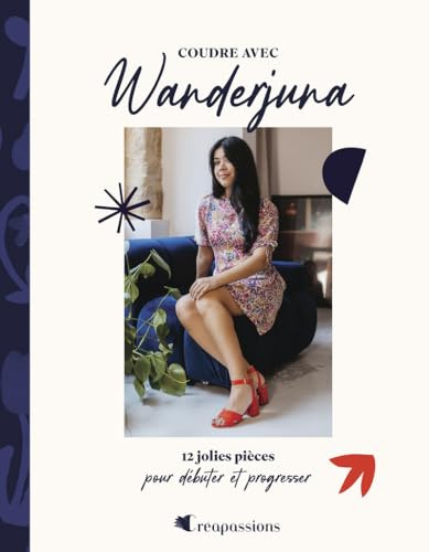 Coudre avec Wanderjuna - 12 jolies pièces pour débuter et progresser