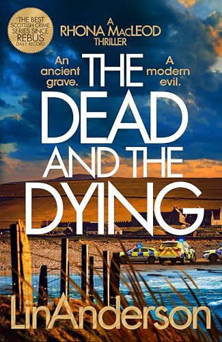 The Dead and the Dying: Rhona MacLeod Returns In This Thrilling Scottish Crime Novel That You Won't Be Able to Put Down: 19