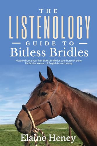The Listenology Guide to Bitless Bridles for Horses - How to choose your first Bitless Bridle for your horse or pony | Perfect for Western & English horse training