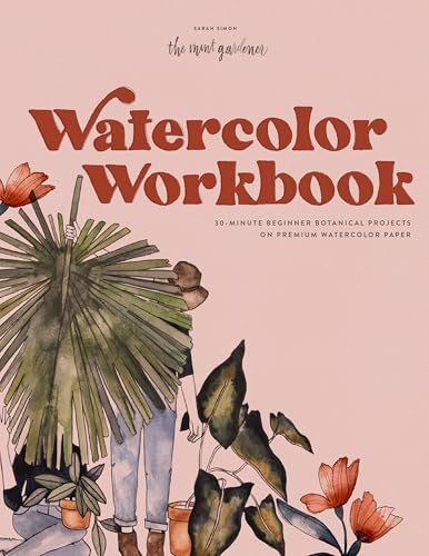 Watercolor Workbook: 30-Minute Beginner Botanical Projects on Premium Watercolor Paper: 1