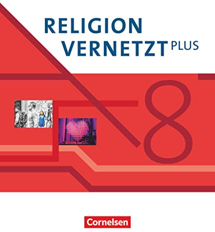 Religion vernetzt Plus - Unterrichtswerk für katholische Religionslehre am Gymnasium - 8. Jahrgangsstufe: Schulbuch