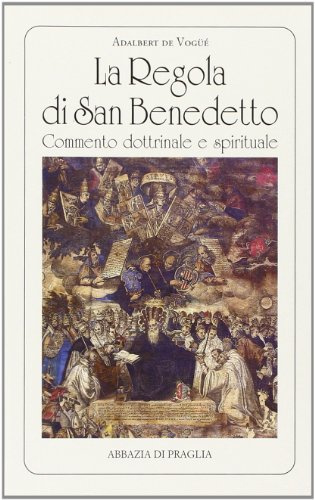 La regola di san Benedetto. Commentario dottrinale e spirituale