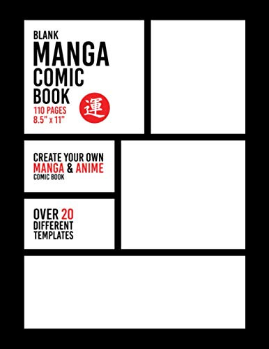 Blank Manga Comic Book: Create Your Own Manga & Anime Comic Book, Black Border - 110 Pages - Over 20 Different Templates - 8.5 x 11 (Manga Art Supplies)