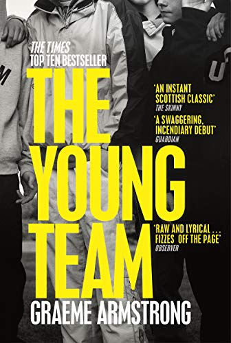 The Young Team: Soon to be a BBC Drama, the groundbreaking Scottish coming-of-age novel