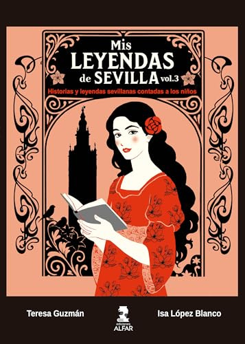 Mis leyendas de Sevilla. Volumen III: Historias y leyendas sevillanas contadas a los niños (Biblioteca Infantil y Juvenil)