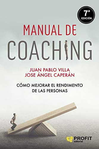 Manual De Coaching - Como Mejorar El Rendimiento De Las Personas (PROFIT)