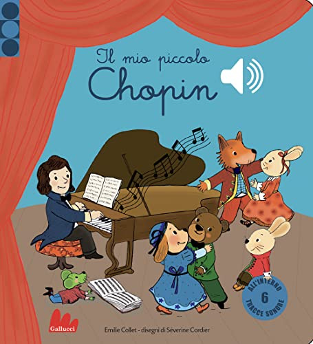 Il mio piccolo Chopin. Libro sonoro. Ediz. a colori