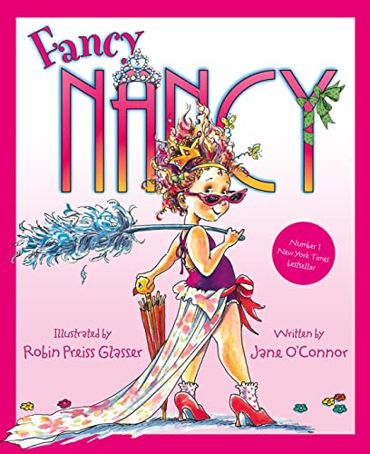 Fancy Nancy: A NYT No 1 Bestseller Children's Picture Book of Fashion and Fun