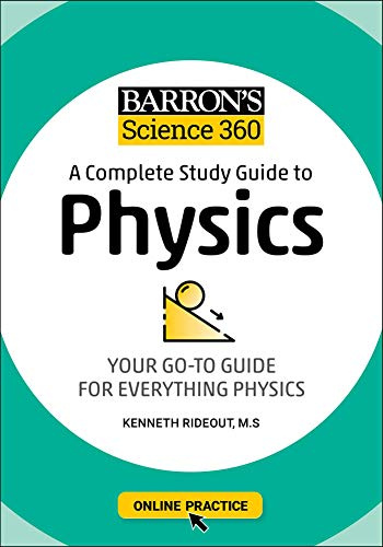 Barron's Science 360: A Complete Study Guide to Physics with Online Practice (Barron's Test Prep)