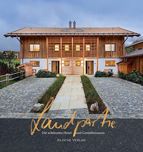 Landpartie 24: Die schönsten Hotel- und Genießeroasen