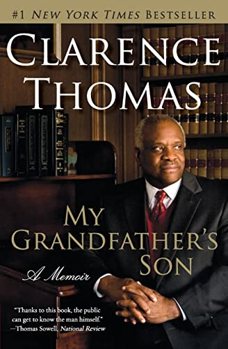 My Grandfather's Son: A Memoir ― Supreme Court Justice Clarence Thomas on His Hardship, Grit, and the Anita Hill Hearing