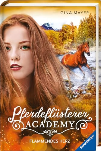 Pferdeflüsterer-Academy, Band 7: Flammendes Herz (Pferdebuch ab 10 Jahre von Bestseller-Autorin Gina Mayer) (Pferdeflüsterer-Academy, 7)