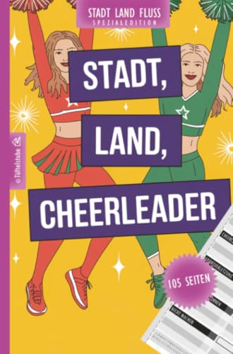 Stadt, Land, Cheerleader – 105 Seiten – Stadt-Land-Fluss-Spezialedition über Cheerleading: Spiel für Cheerleading-Team – mit Kategorien zu Stunts, Trainingsübungen und Cheer-Musik
