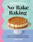 Fitwaffle's No-Bake Baking: The Sunday Times Bestseller