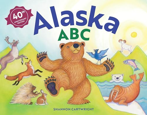 Alaska ABC, 40th Anniversary Edition: An Alphabet Book (Alaska Books)