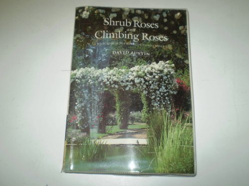 Shrub Roses and Climbing Roses: With Hybrid Tea and Floribunda Roses