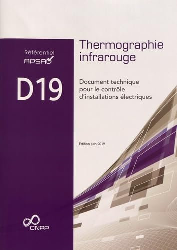 Référentiel APSAD D19 Thermographie infrarouge: Document technique pour le contrôle d'installations électriques