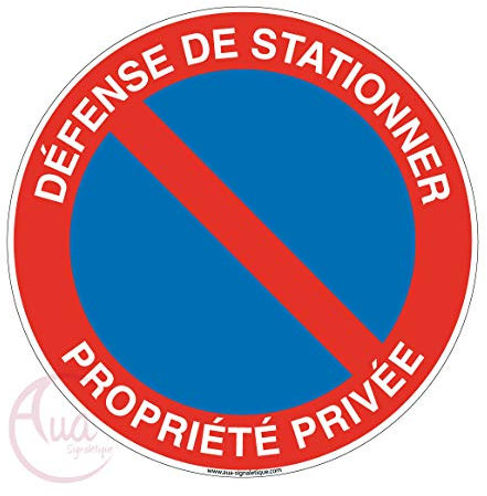 AUA SIGNALETIQUE - Panneau Défense de Stationner Propriété Privée - Ø 130 mm, PVC 1.5mm