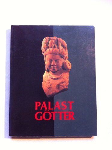 Palast der Götter. 1500 Jahre Kunst aus Indien. Ausstellungskatalog in der grossen Orangerie, Schloss Charlottenburg, Berlin
