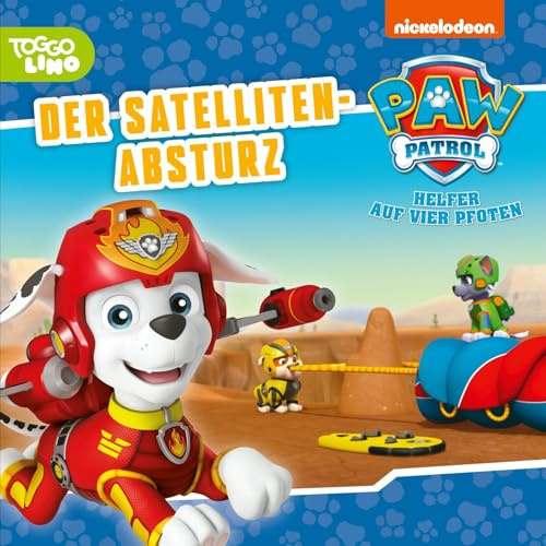 Maxi-Mini 115: PAW Patrol: Der Satellitenabsturz: Die TV-Folge im Weltraum spannend nacherzählt