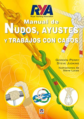 Manual de Nudos, Ayustes y Trabajos Con Cabos