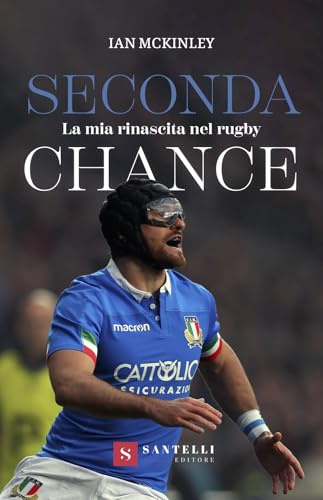 Seconda chance. La mia rinascita nel rugby