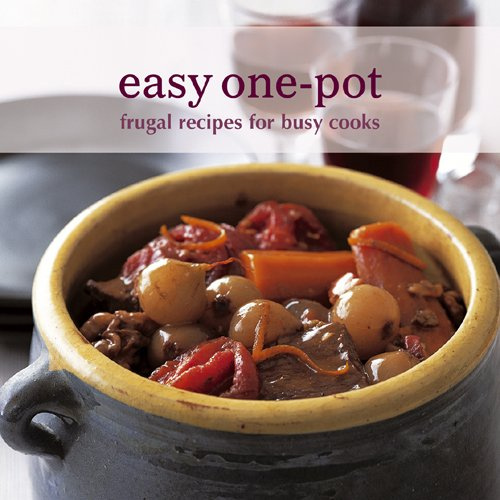Easy One-Pot: Frugal Recipes for Busy Cooks