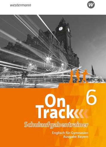 On Track - Englisch für Gymnasien - Ausgabe Bayern: Schulaufgabentrainer 6