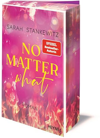 No Matter What: Roman - Mit farbig gestaltetem Buchschnitt - nur in limitierter Erstauflage der gedruckten Ausgabe - Berührende Small-Town-Romance und SPIEGEL-Bestseller (Love Burns, Band 1)
