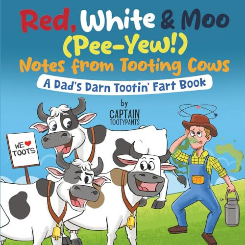 Red, White & Moo (Pee-Yew!) Notes from Tooting Cows: A Dad's Darn Tootin' Fart Book