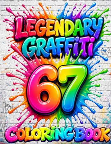 Legendary Graffiti Six-Seven Coloring Book.: Bold Designs, Fun Characters, and Street Art for Kids
