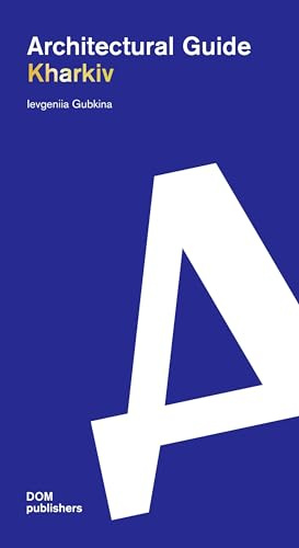 Kharkiv. Architectural Guide (Architekturführer/Architectural Guide)