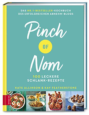 Pinch of Nom: 100 leckere Schlank-Rezepte