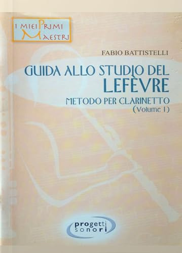 Guida allo studio del Lefevre. Metodo per clarinetto. Con 2 CD-Audio (Vol. 1)