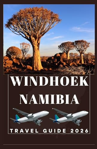 WINDHOEK NAMIBIA Travel Guide 2026 (AFRICA COUNTRIES UPDATED LOW BUDGET TRAVEL GUIDE (ENGLISH, GERMAN, ITALIAN, FRENCH, JAPANESE, SPANISH, DUTCH, POLISH))