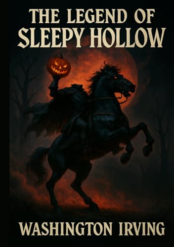 The Legend of Sleepy Hollow: Original 1820 Illustrated Edition