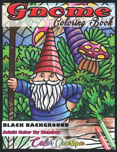 Adult Color By Number - Gnome Coloring Book - BLACK BACKGROUND: Cute and Fun Gnomes For Stress Relief and Relaxation