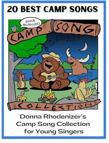 20 Best Camp Songs: Donna Rhodenizer's Camp Song Collection for Young Singers