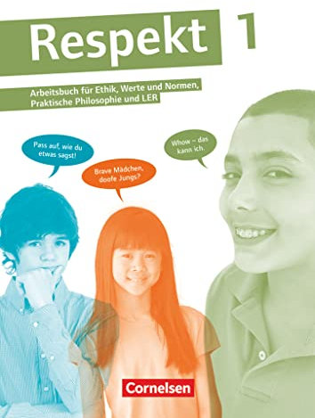 Respekt - Lehrwerk für Ethik, Werte und Normen, Praktische Philosophie und LER - Allgemeine Ausgabe ab 2012 - Band 1: Schulbuch (Respekt, Allgemeine Ausgabe ab 2012, Band 1)