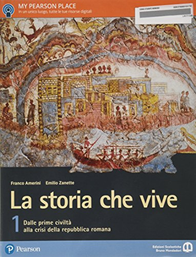 La storia che vive. Per le Scuole superiori. Con e-book. Con espansione online (Vol. 1)